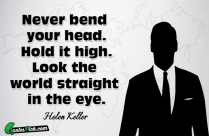 Never Bend Your Head Hold Quote