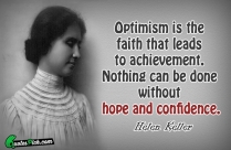 Optimism Is The Faith That