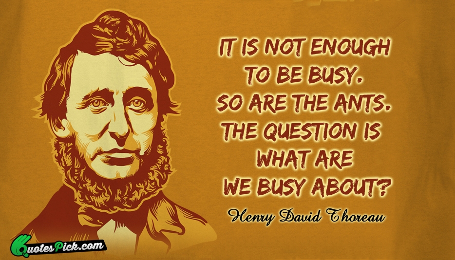 It Is Not Enough To Be Quote by Henry David Thoreau