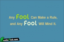 Any Fool Can Make Rule Quote