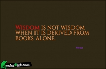 Wisdom Is Not Wisdom When Quote