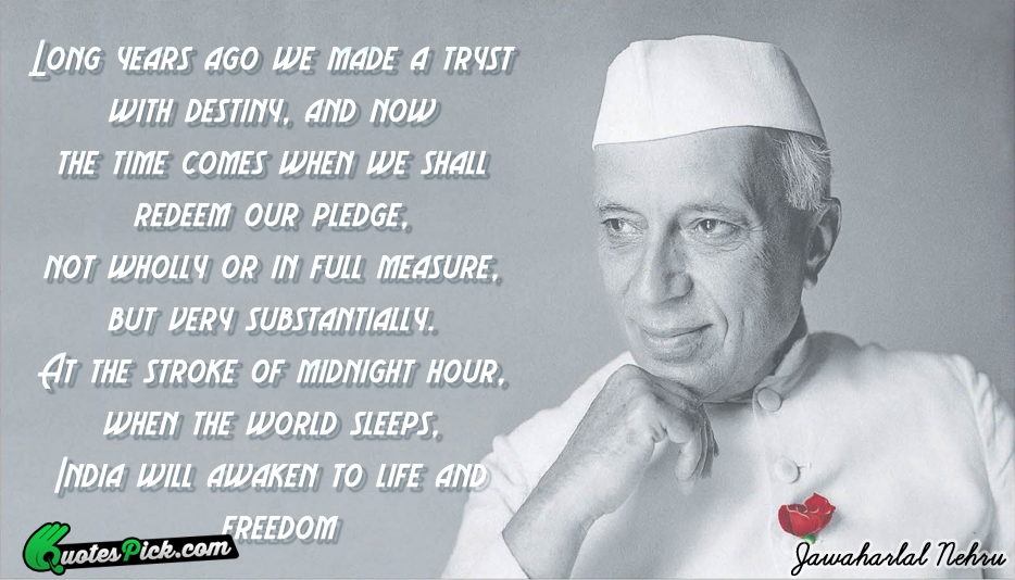 Long Years Ago We Made A Quote by Jawaharlal Nehru