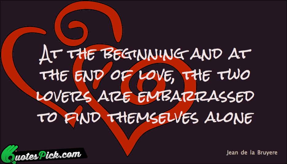 At The Beginning And At The Quote by Jean De La Bruyere