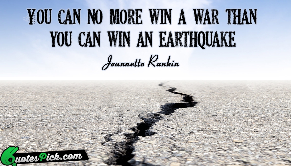 You Can No More Win A Quote by Jeannette Rankin