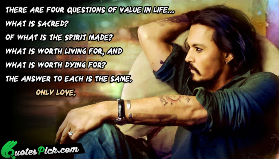 There Are Four Questions Of Value Quote by Jhonny Depp