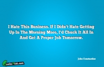 I Hate This Business If Quote