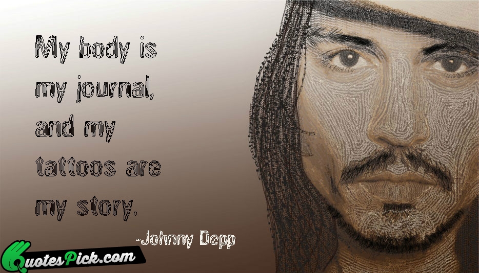 My Body Is My Journal And Quote by Johnny Depp