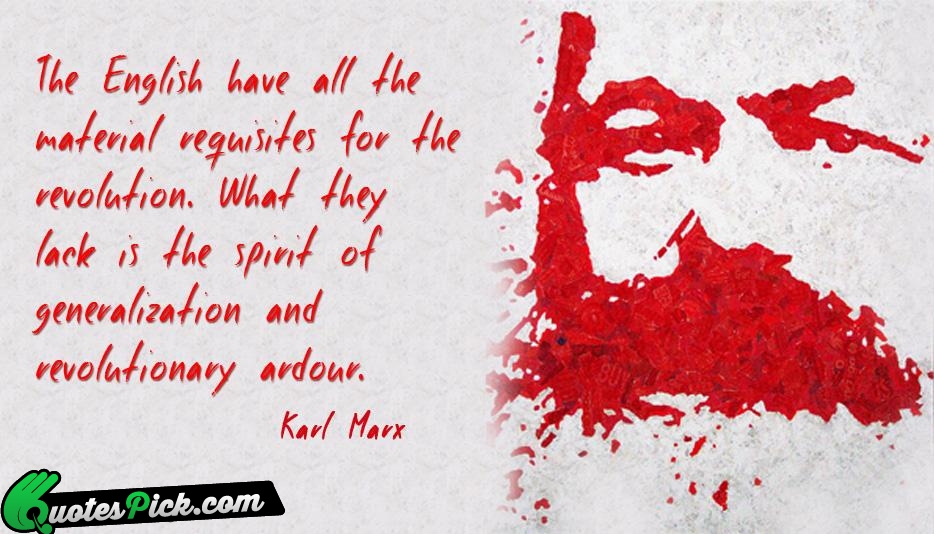 The English Have All The Material Quote by Karl Marx