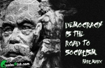 Democracy Is The Road To Quote