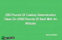 200 Pounds Of Cowboy Determination