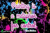 Painting Is A Metaphor For Quote