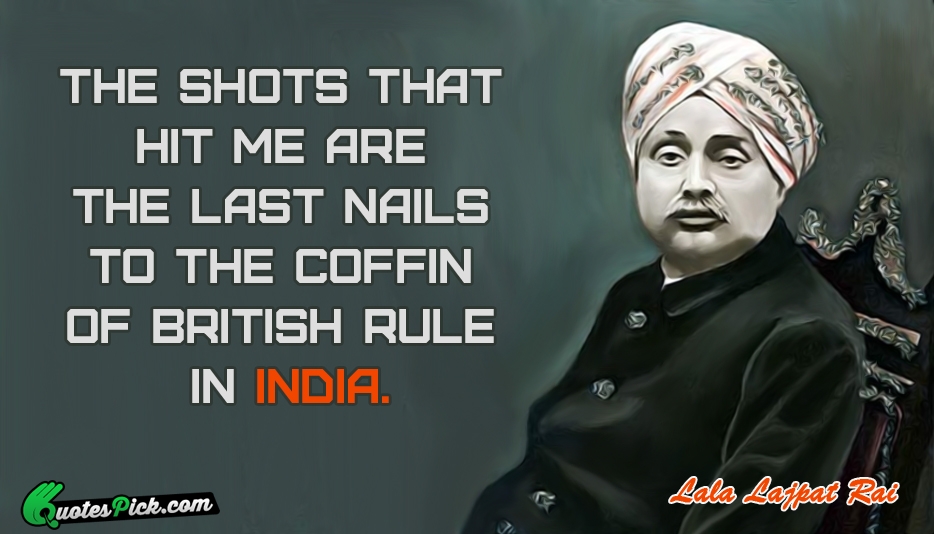 The Shots That Hit Me Are Quote by Lala Lajpat Rai
