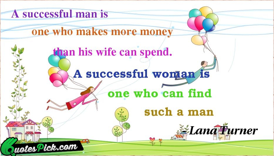 A Successful Man Is One Who Quote by Lana Turner