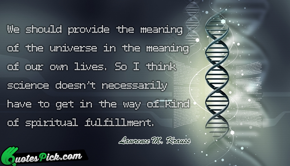 We Should Provide The Meaning Of Quote by Lawrence M Krauss