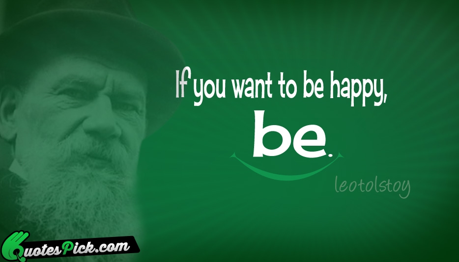 If You Want To Be Happy  Quote by Leo Tolstoy