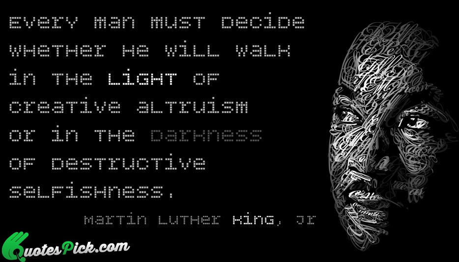 Every Man Must Decide Whether He Quote by Martin Luther King