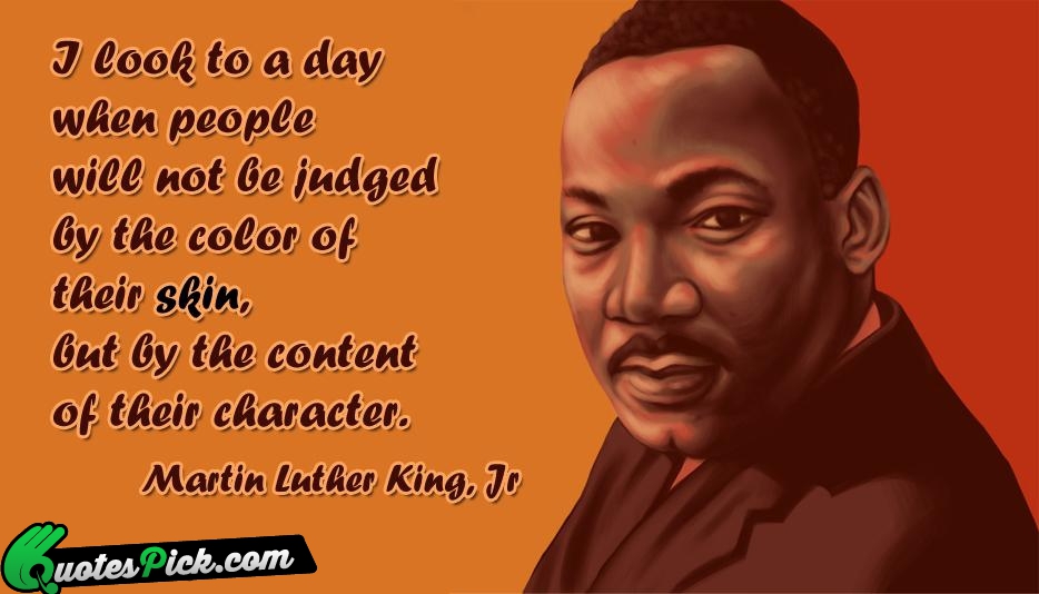 I Look To A Day When Quote by Martin Luther King