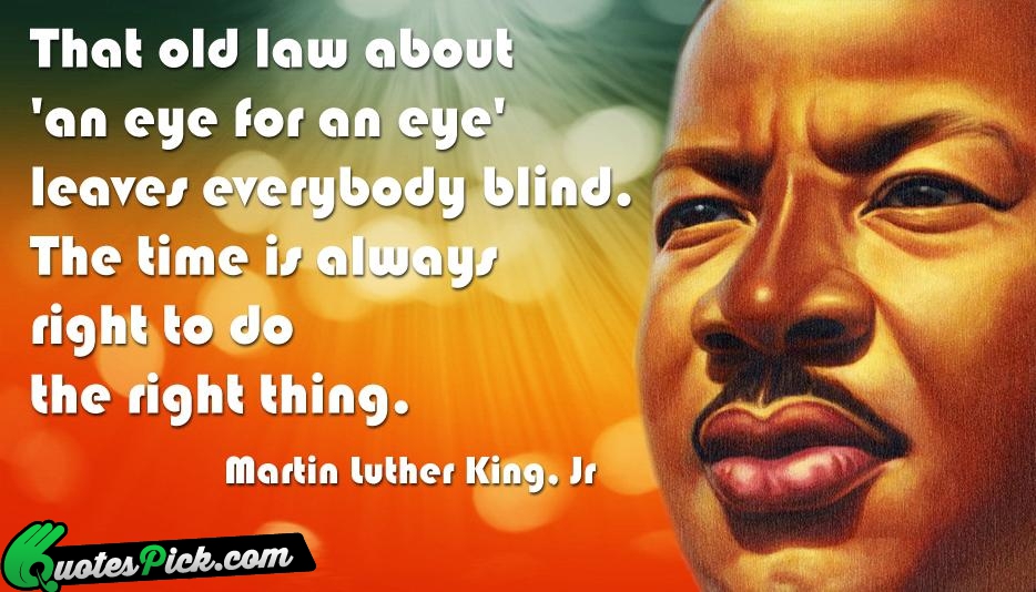That Old Law About An Eye Quote by Martin Luther King