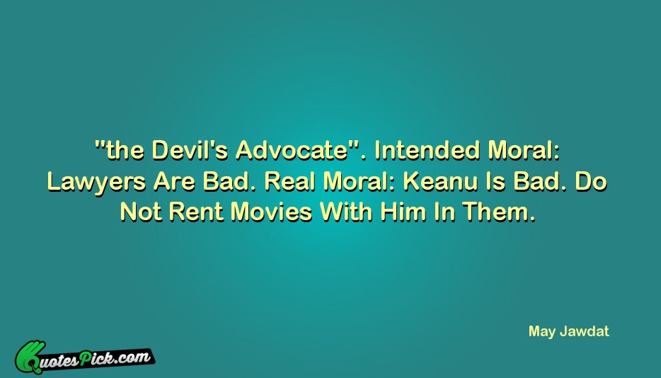 The Devils Advocate Intended Moral Lawyers Quote by May Jawdat