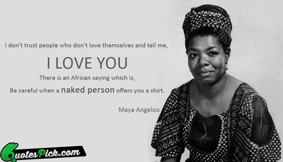 I Dont Trust People Who Dont Quote by Maya Angelou