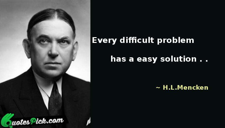 Every Difficult Problem Has A Quote by Mencken H L