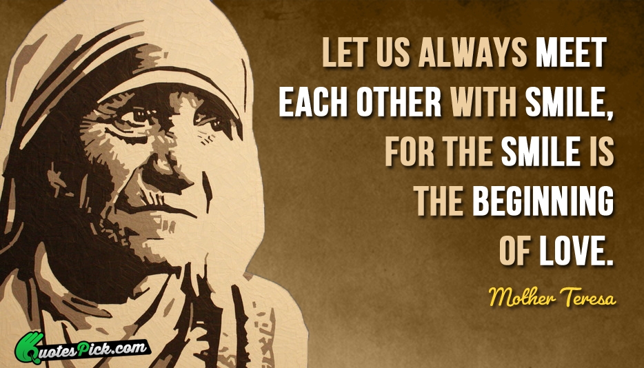 Let Us Always Meet Each Other Quote by Mother Teresa