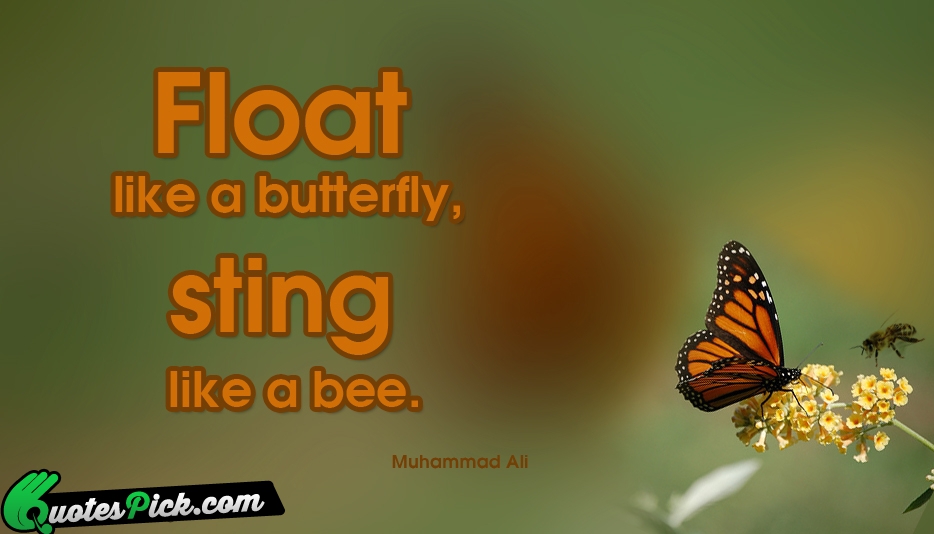 Float Like A Butterfly Sting Like Quote by Muhammad Ali