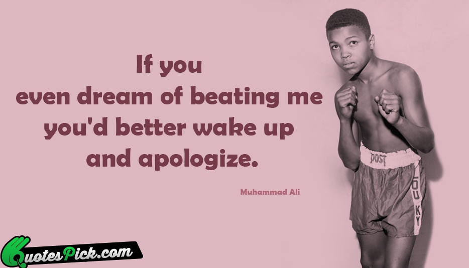 If You Even Dream Of Beating Quote by Muhammad Ali