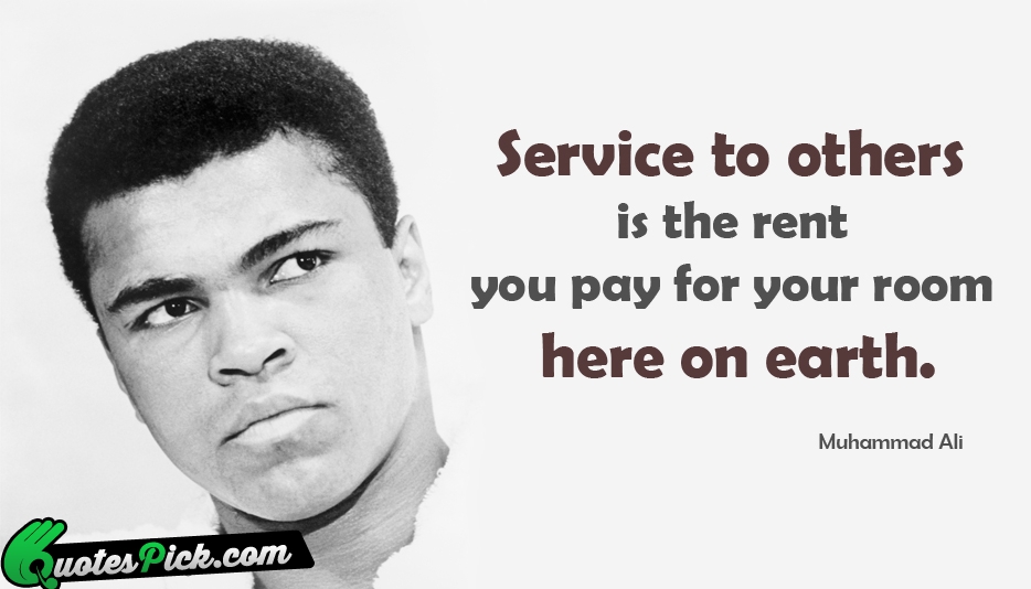Service To Others Is The Rent Quote by Muhammad Ali