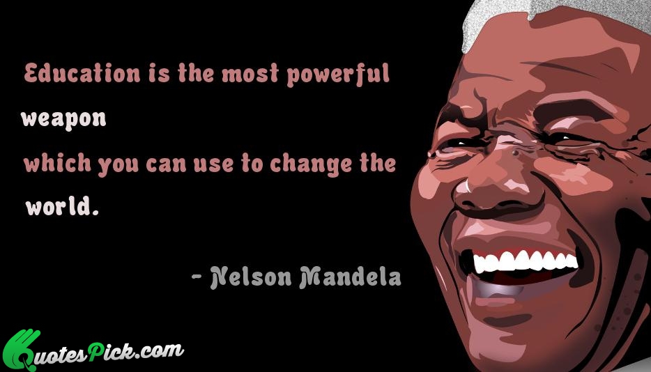 Education Is The Most Powerful Weapon Quote by Nelson Mandela