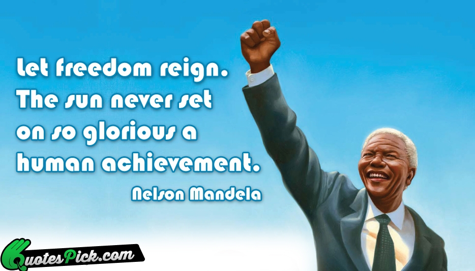 Let Freedom Reign The Sun Never Quote by Nelson Mandela