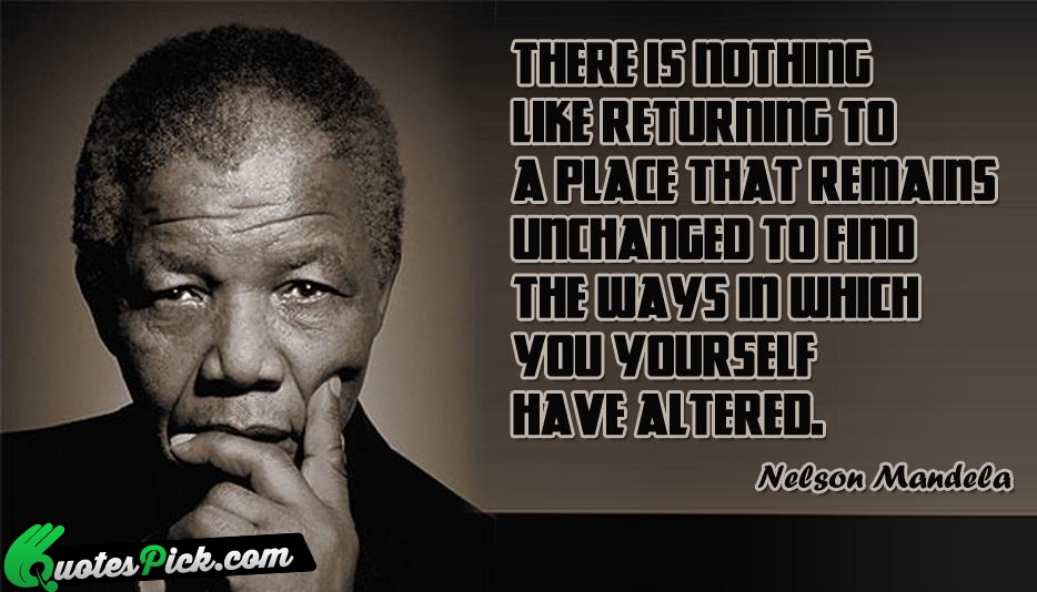There Is Nothing Like Returning To Quote by Nelson Mandela