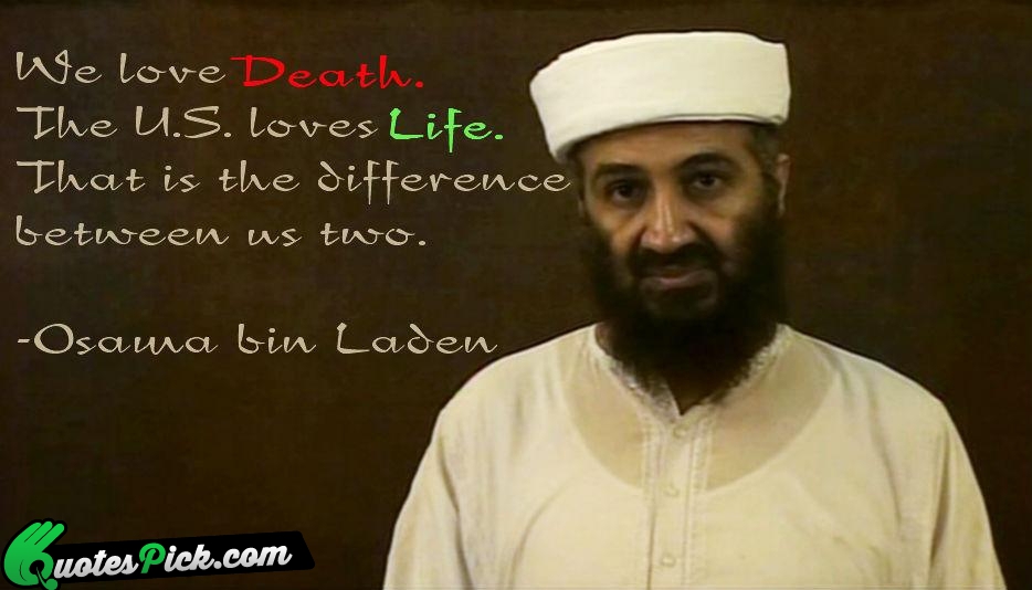 We Love Death The US Loves Quote by Osama Bin Laden