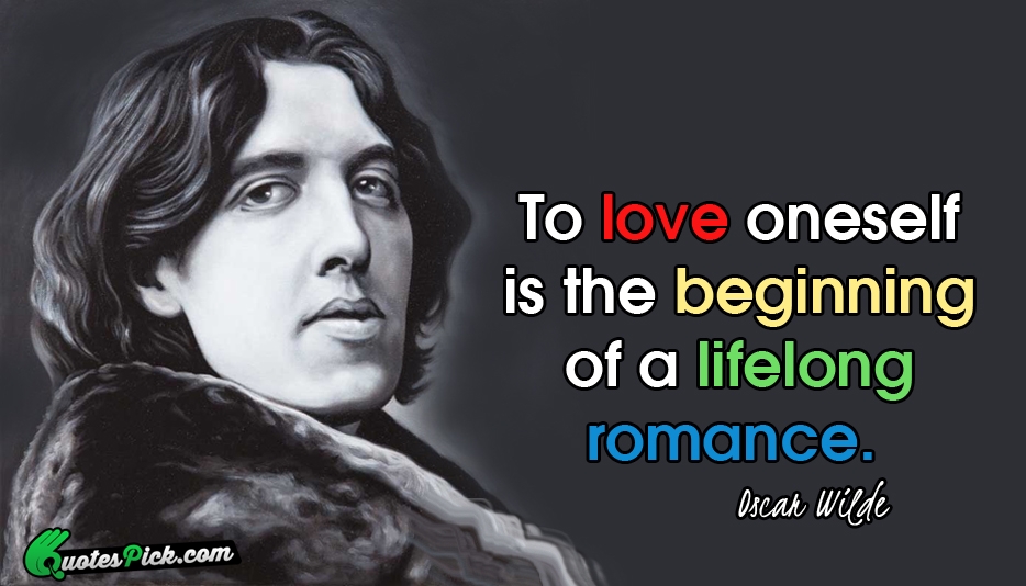 To Love Oneself Is The Beginning Quote by Oscar Wilde