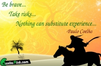 Be Brave Take Risk Nothing Quote