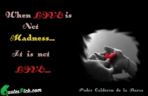 When Love Is Not Madness Quote