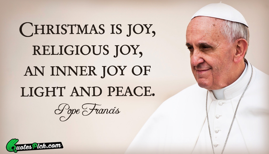 Christmas Is Joy Religious Joy An Quote by Pope Francis
