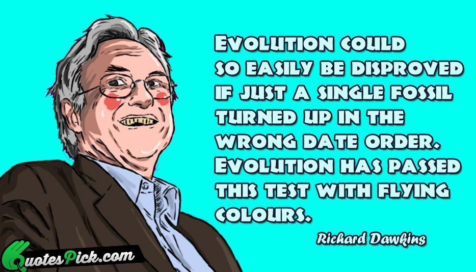 Evolution Could So Easily Be Disproved Quote by Richard Dawkins