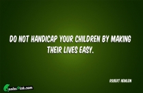 Do Not Handicap Your Children Quote