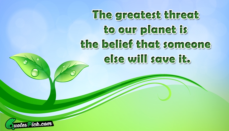 The Greatest Threat To Our Planet Quote by Robert Swan