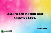 All I Want Is Food Quote