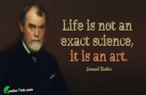 Life Is Not An Exact Quote