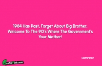 1984 Has Past Forget About Quote