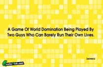 A Game Of World Domination Quote