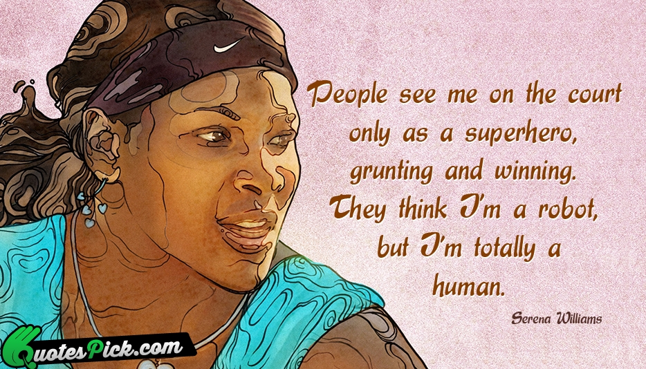 People See Me On The Court Quote by Serena Williams