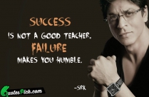 Success Is Not Good Teacher Quote