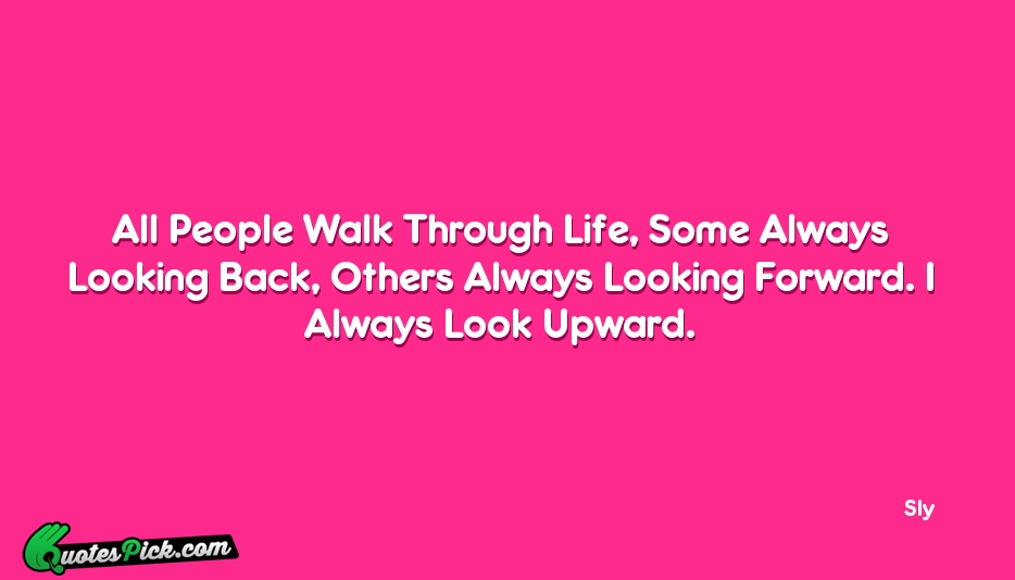 All People Walk Through Life Some Quote by Sly
