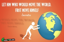 Let Him Who Would Move Quote