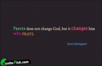Prayer Does Not Change God Quote