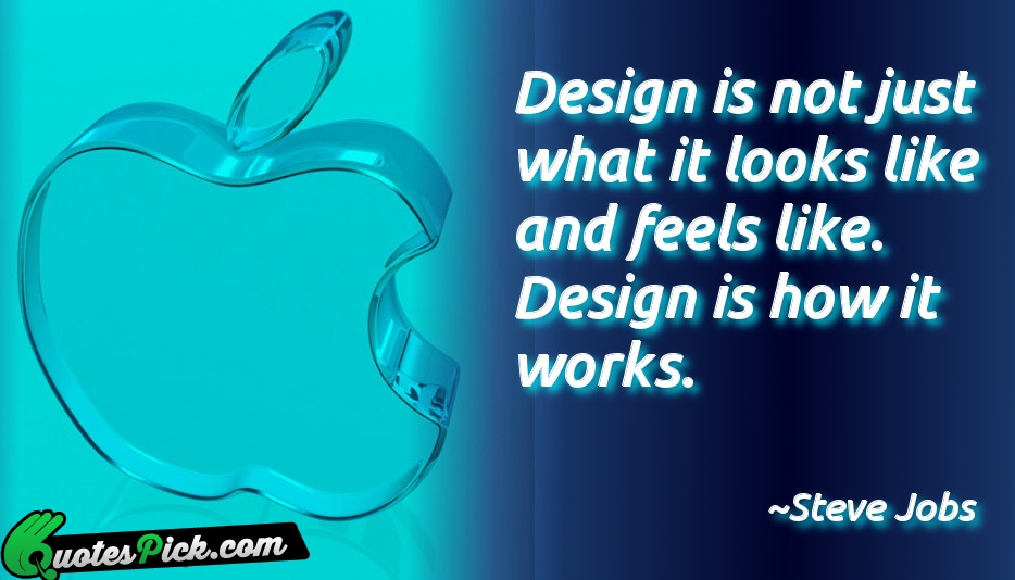 Design Is Not Just What It Quote by Steve Jobs